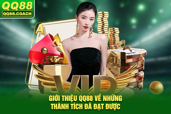 Giới thiệu QQ88 về những thành tích đã đạt được