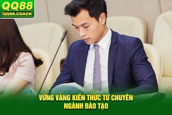 Vững vàng kiến thức từ chuyên ngành đào tạo